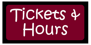 Tickets and Hours